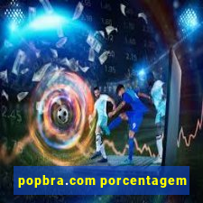 popbra.com porcentagem